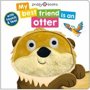 My Best Friend Is an Otter -- Roger Priddy